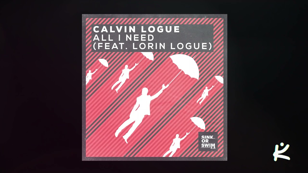 Calvin Logue - All I Need (Ft. Lorin Logue)