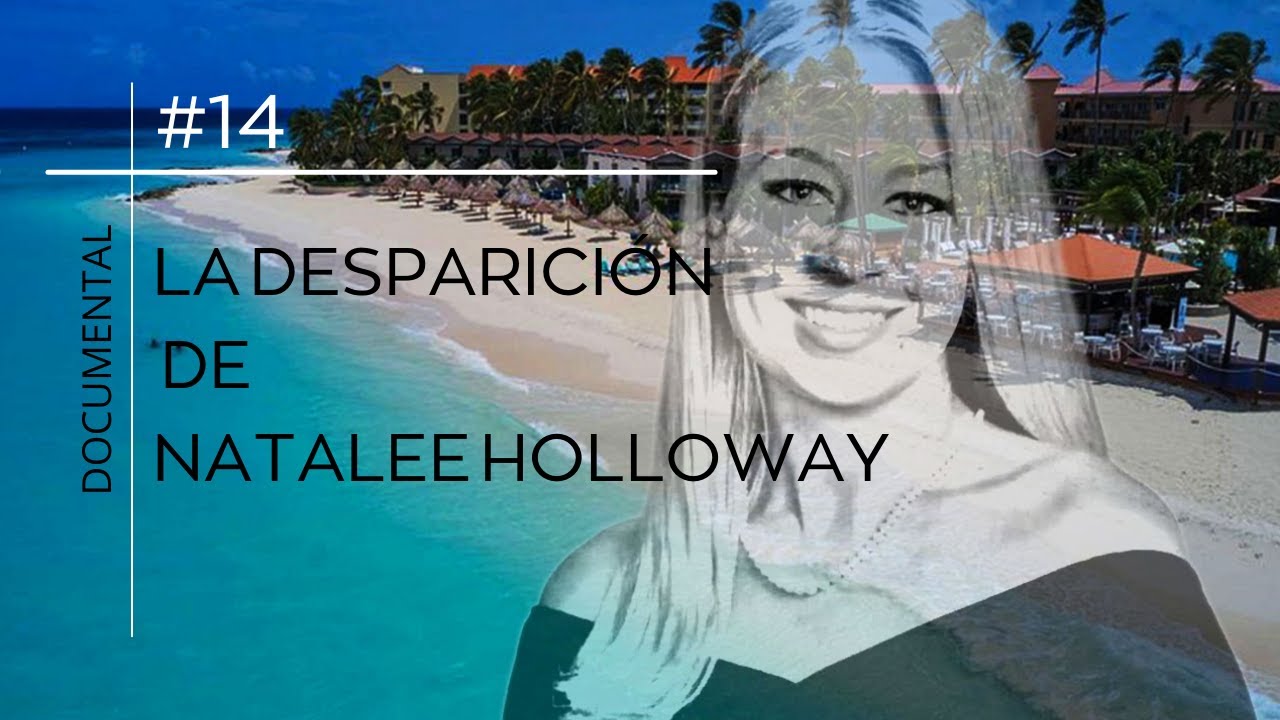 LA DESAPARICIÓN DE NATALEE HOLLOWAY | Documental