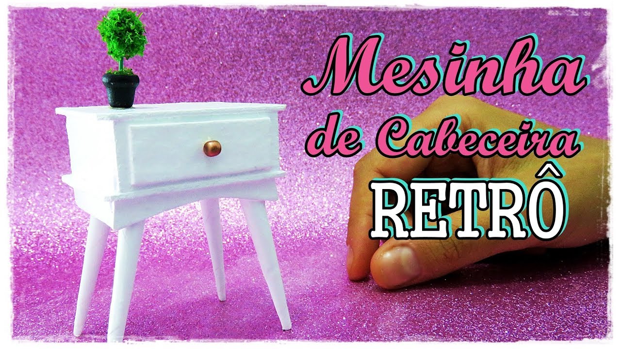 COMO FAZER MESINHA DE CABECEIRA RETRÔ MÓVEIS PARA QUARTO DA BARBIE E OUTRAS BONECAS COM NOVELINHA