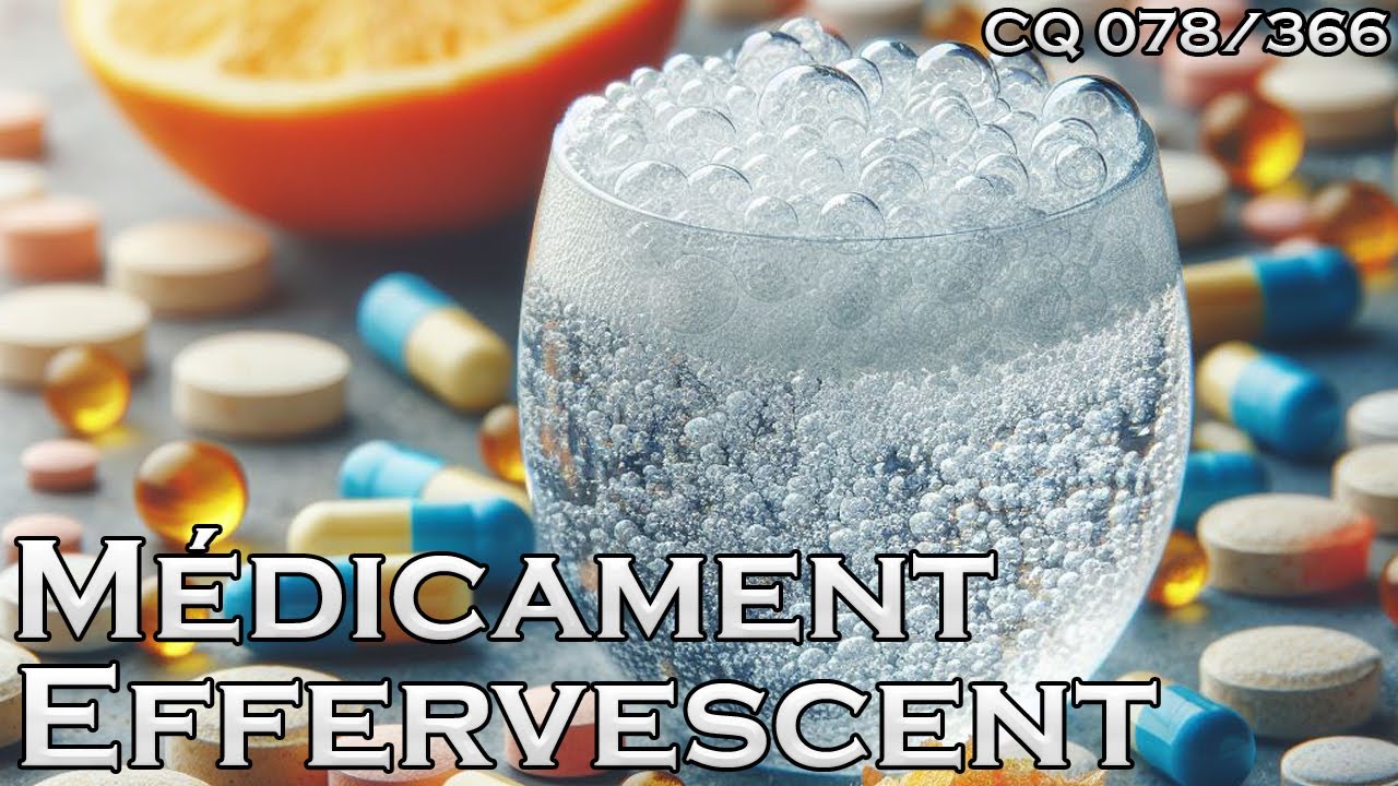 Le Médicament Effervescent ça fonctionne comment ? - CQ#078