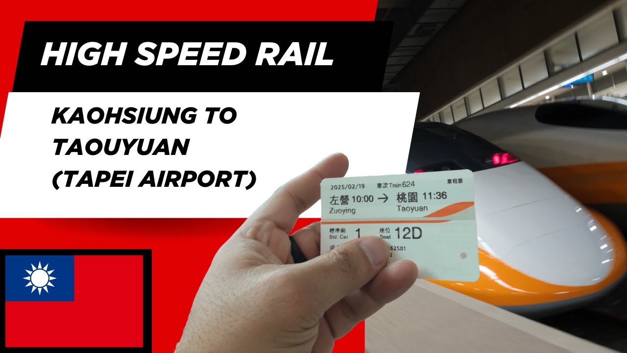 Taking the HSR (High Speed Rail) from Kaohsiung/Zuoying to Taoyaun (Tapei Airport)