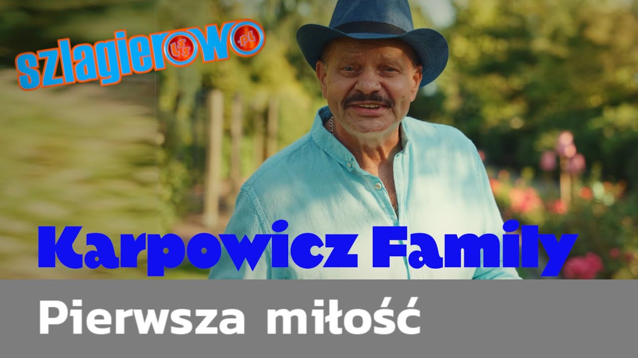 Karpowicz Family, Pierwsza miłość - Szlagierowo.pl