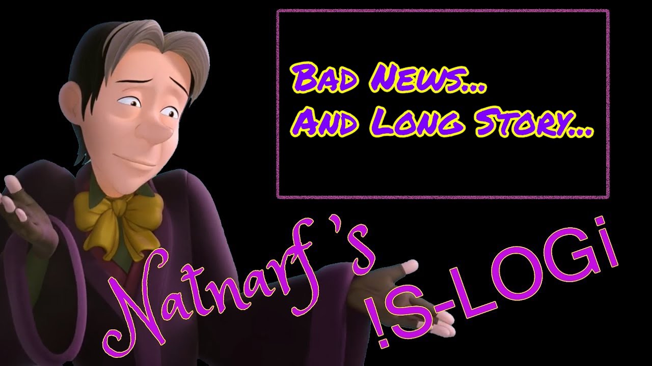 Bad News...and Long Background Story...| Natnarf's !S-LOG&iexcl; # 15