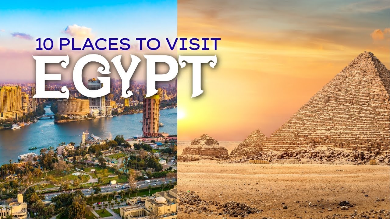 Explore Egypt Top 10 Most Beautiful & Historic Places to Visit