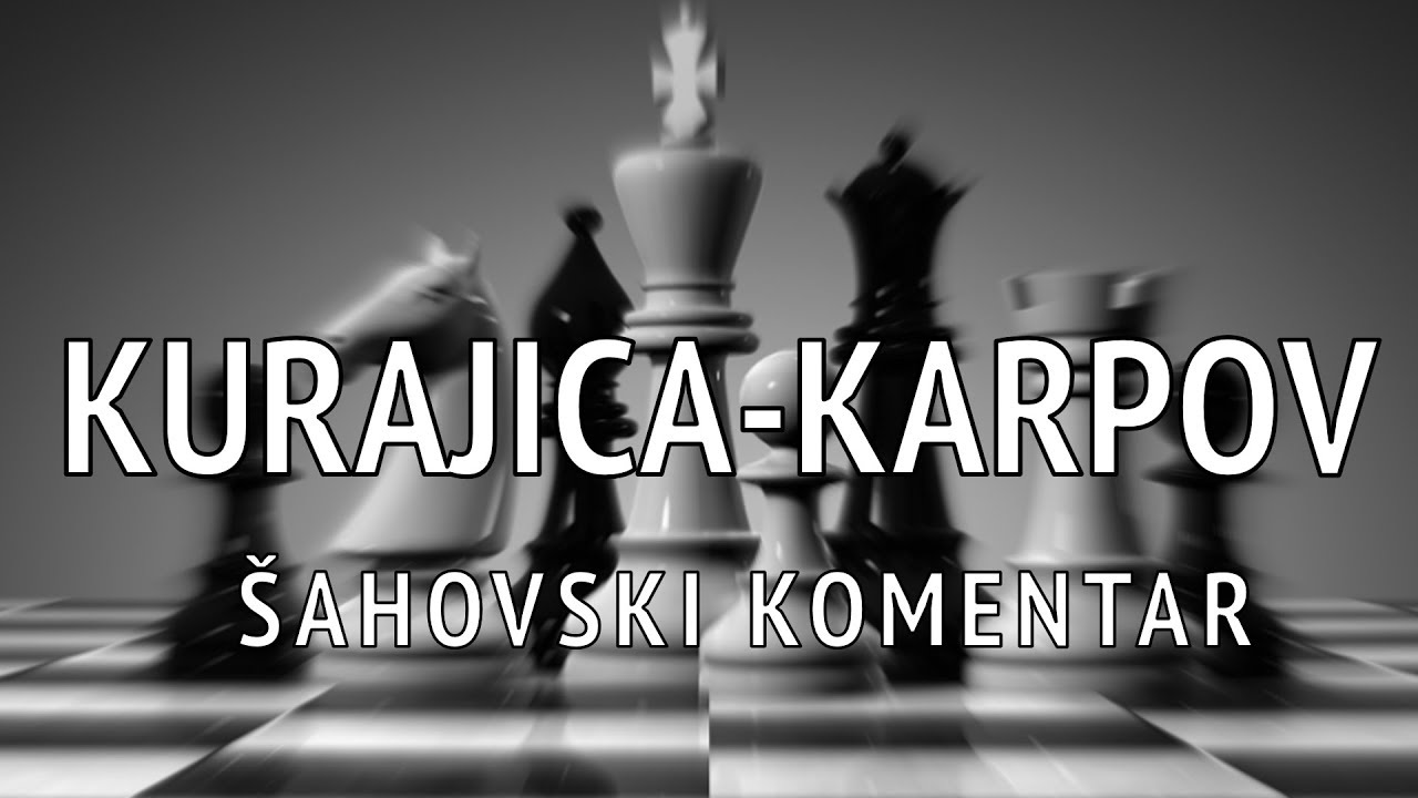Šahovski komentar - Bojan Kurajica vs Anatoly Karpov