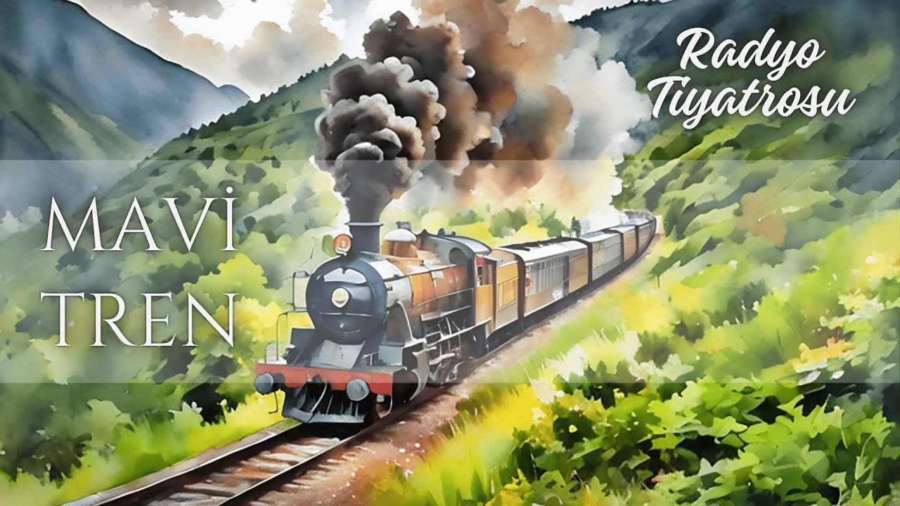 Mavi Tren 🎧 Tek Parça 📻 Radyo Tiyatrosu