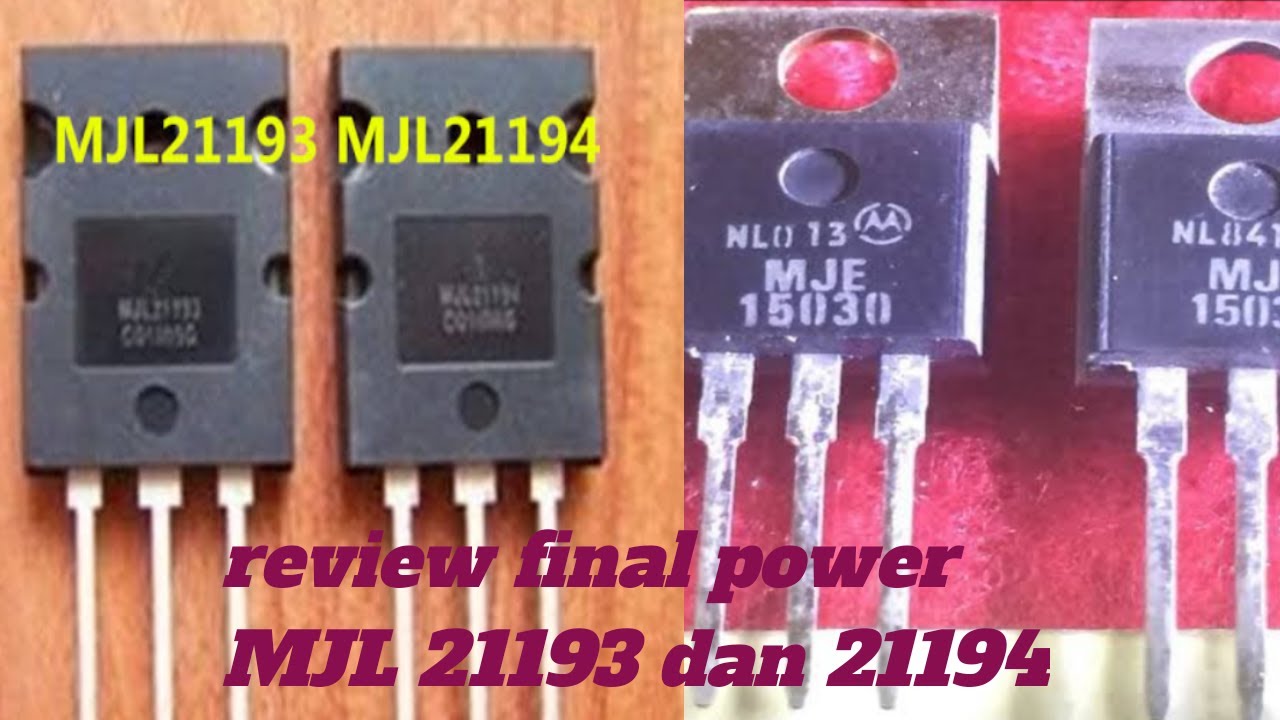 Handoko tehnik| Review Transistor final power MJL 21193/21194 n MJE 15030 /15031