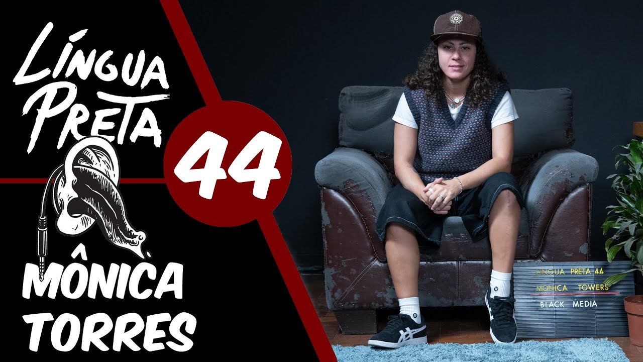 L&iacute;ngua Preta 44 - M&ocirc;nica Torres