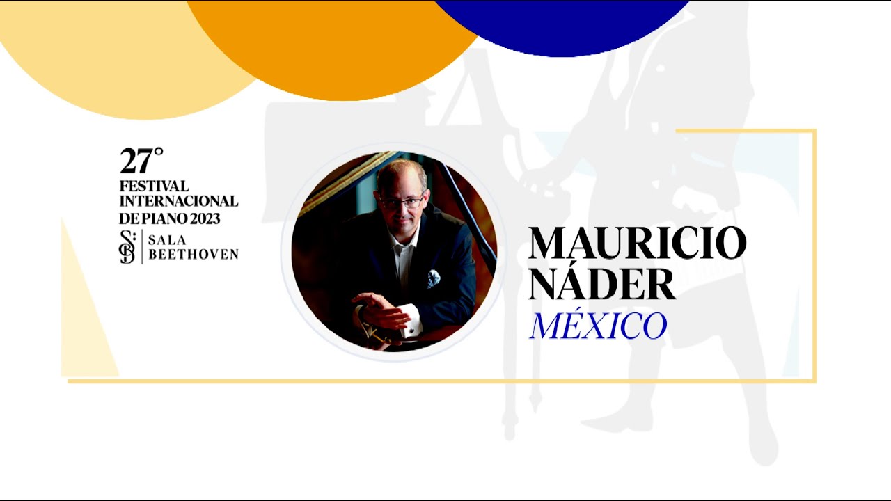 1&ordm; part. MAURICIO N&Aacute;DER  | 27&ordm; FESTIVAL INTERNACIONAL DE PIANO SALA BEETHOVEN