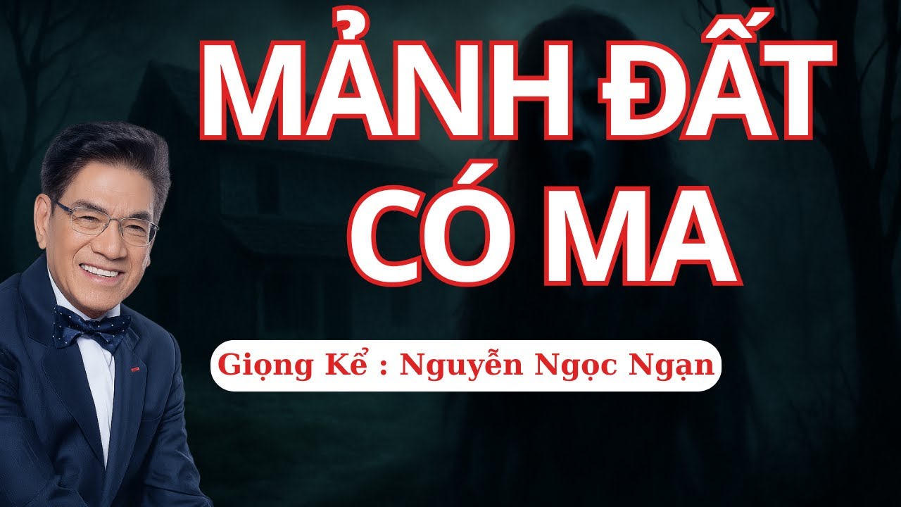 Lời Nguyền Về Mảnh Đất Hoang - Truyện Ma Nguyễn Ngọc Ngạn | Truyện Ma Kinh Dị