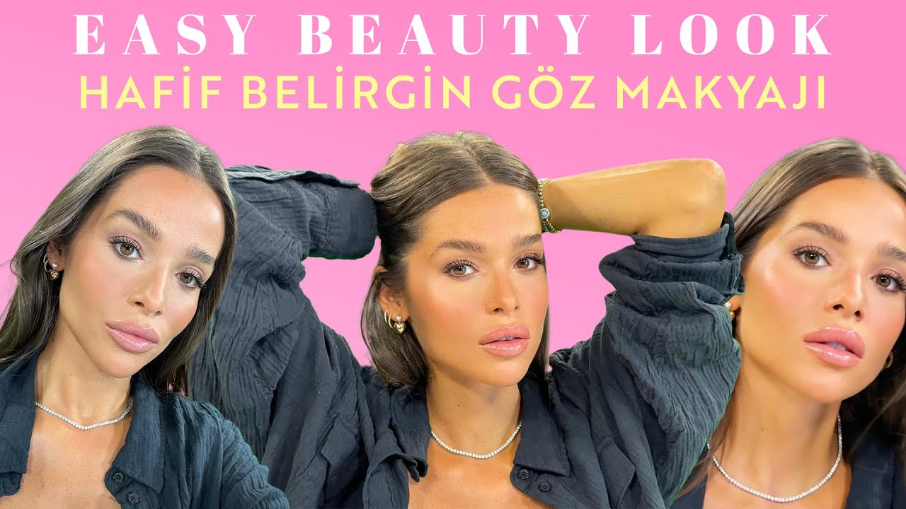Easy Beauty Look- Hafif Belirgin Goz Makyaji