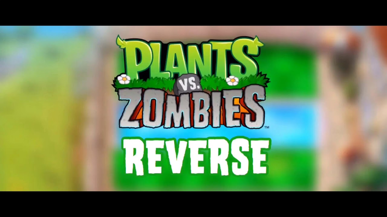 Plants vs. Zombies Music: Watery Graves Theme but it's reversed