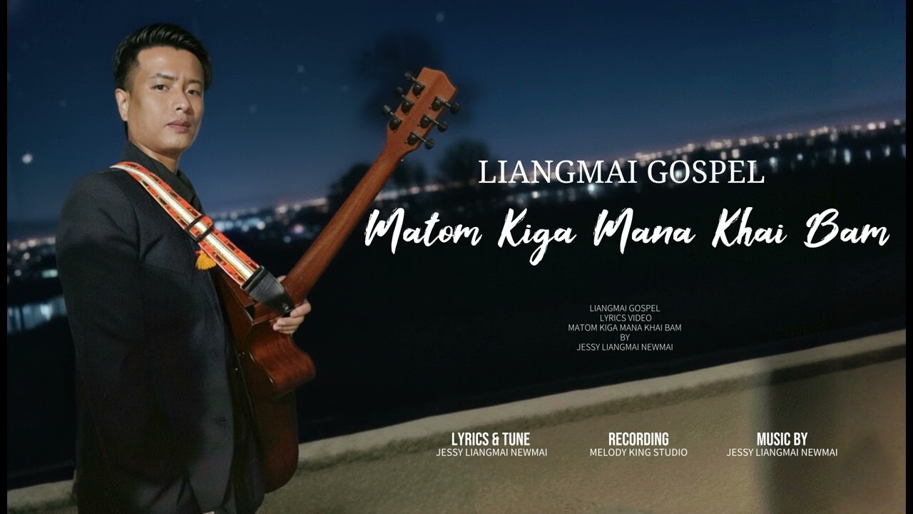 Matom Kiga Mana Khai Bam |Liangmai Gospel| 