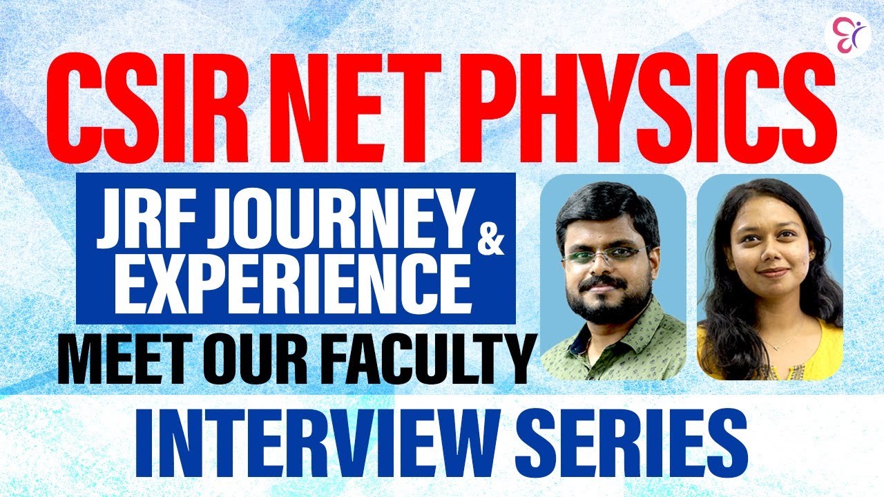 CSIR NET PHYSICS JRF JOURNEY & EXPERIENCEMEET OUR FACULTY INTERVIEW SERIES |CSIR NET PHYSICS FACULTY