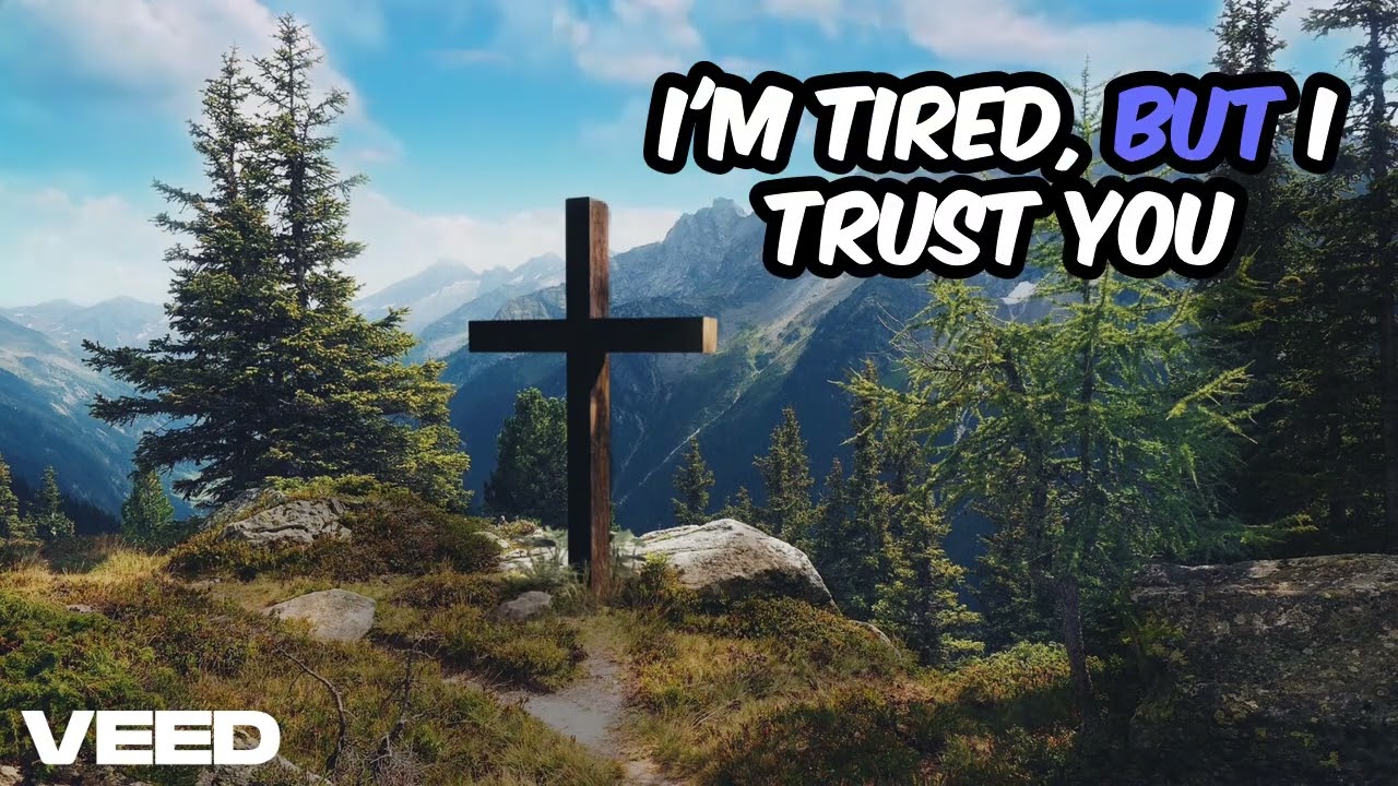 I'm Tired but I Trust You