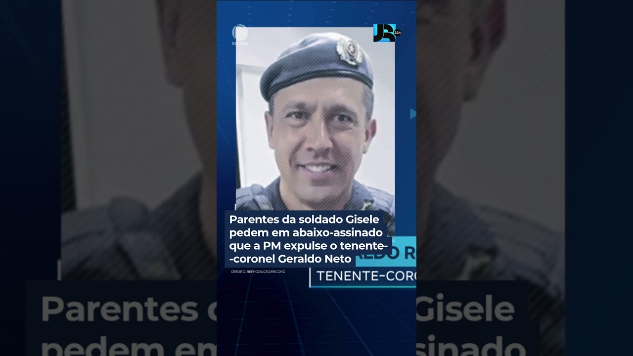 Parentes da soldado Gisele pedem em abaixo-assinado que a PM expulse o tenente-coronel Geraldo Neto