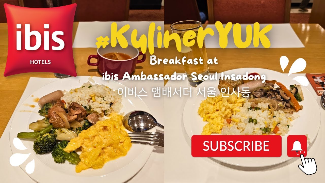 Breakfast Experience at ibis Ambassador Seoul Insadong #KulinerYUK