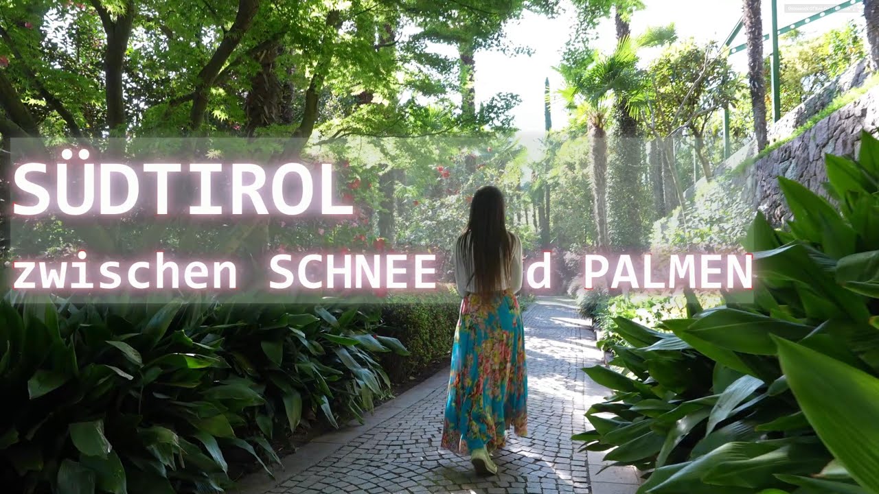 Südtirol Italien SCHNEE UND PALMEN | Grawand und Meran Trauttmansdorff #reisen #travel