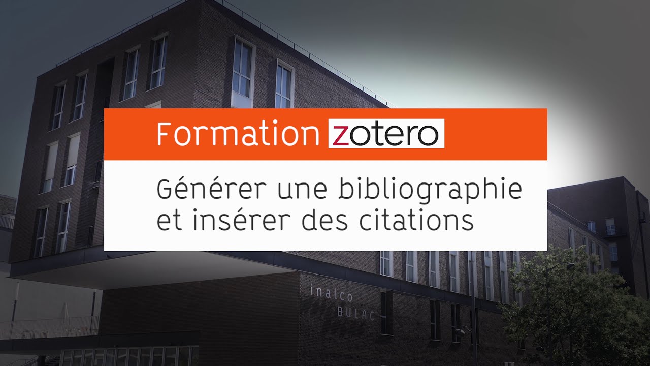 ZOTERO 5/6 - Générer une bibliographie et insérer des citations