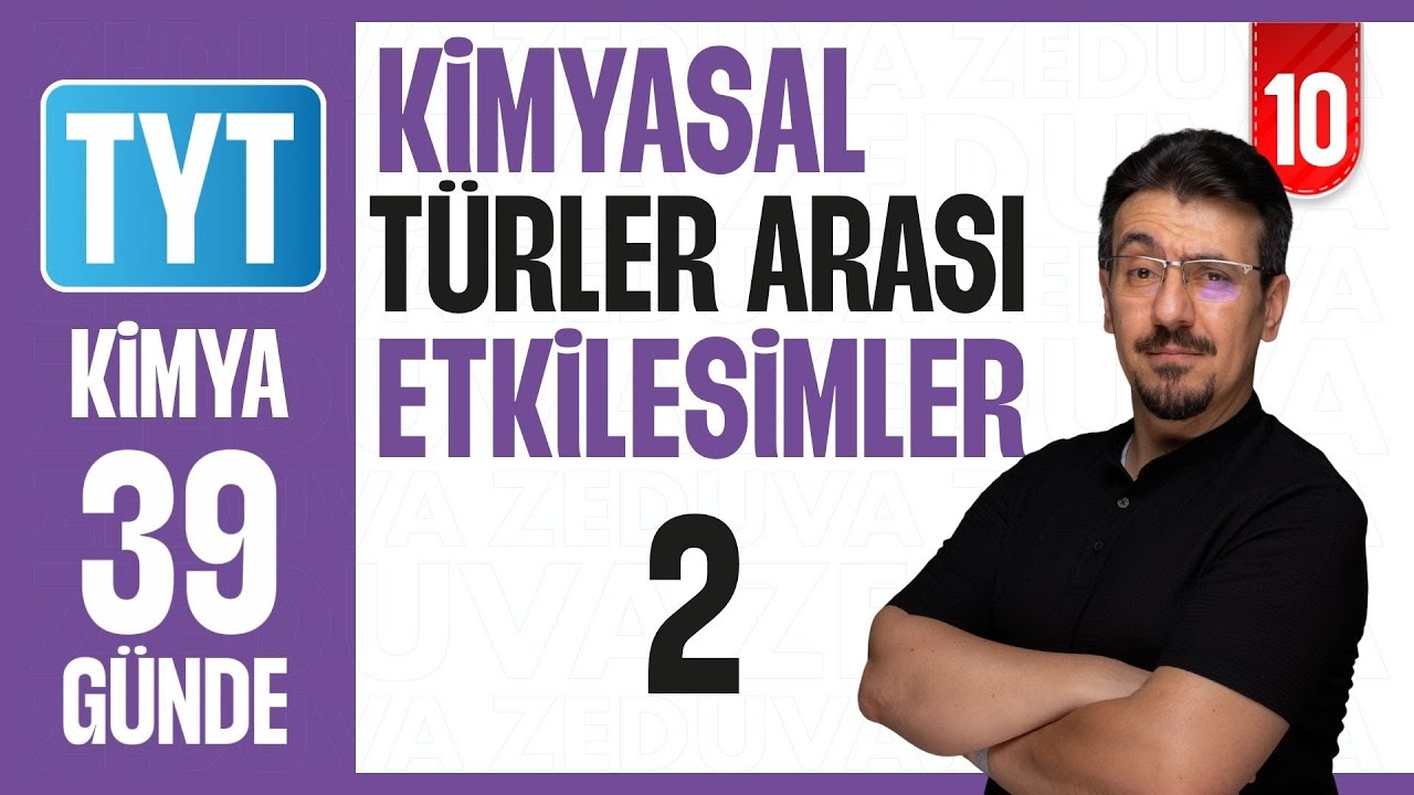 Kimyasal Türler Arası Etkileşimler-2 Yapısı Konu Anlatımı | 39 GÜNDE AYRINTILI KAMP 2026 | 10