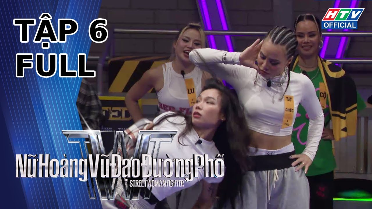 Nữ Hoàng Vũ Đạo Đường Phố | Tập 6 (31/8/2024)
