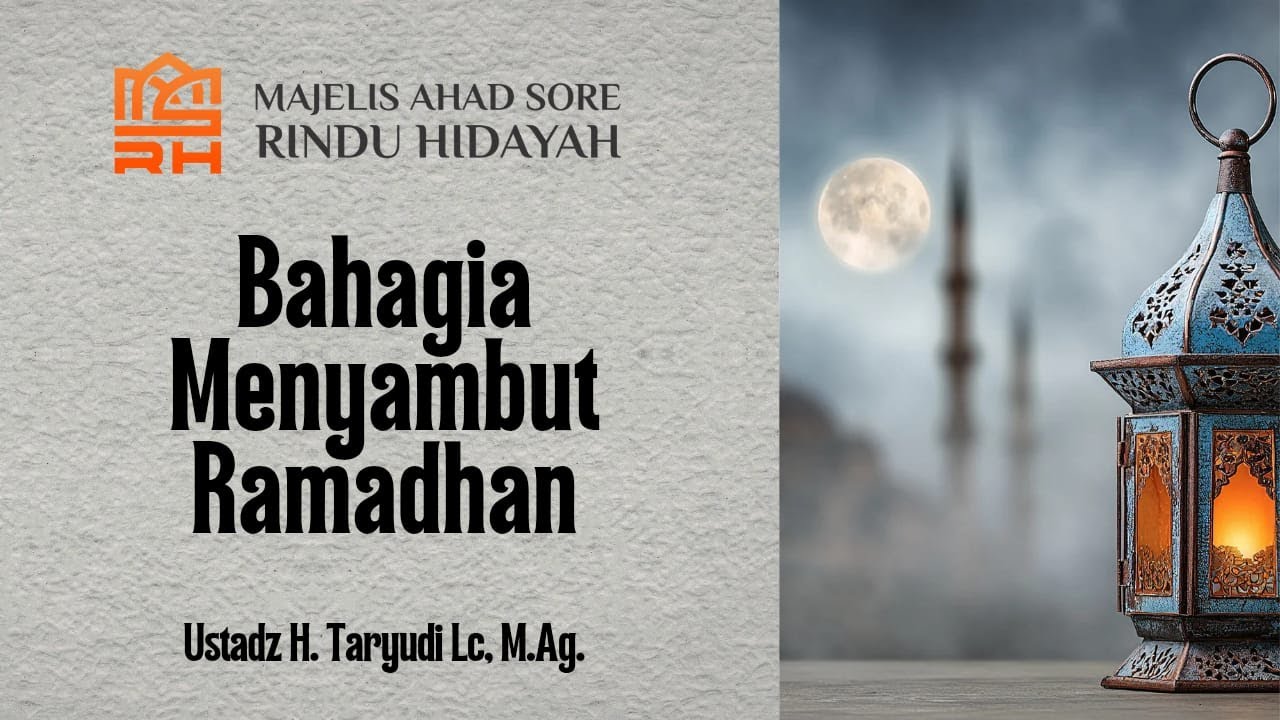 🟠MASRH Pertemuan 143 : Bahagia Menyambut Ramadhan | Ust. H. Taryudi, Lc., M.Ag.