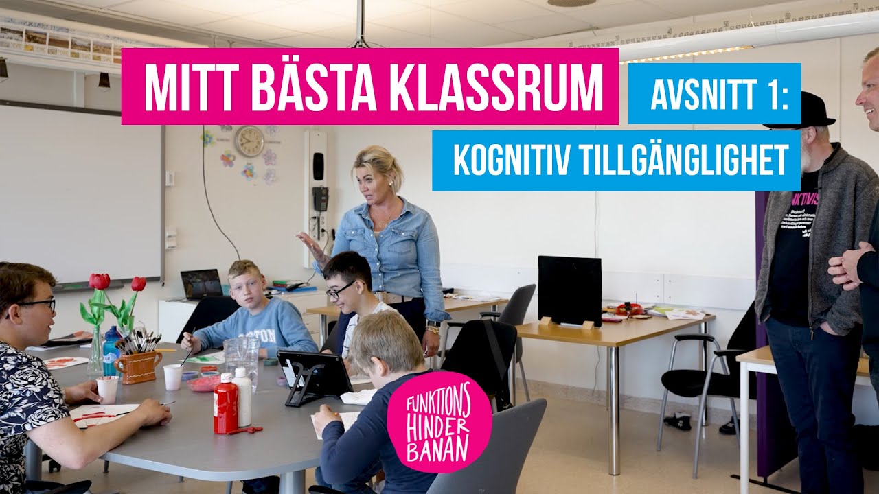 Avsnitt 1: Kognitiv tillgänglighet  |  Mitt bästa klassrum  |  Funktionshinderbanan