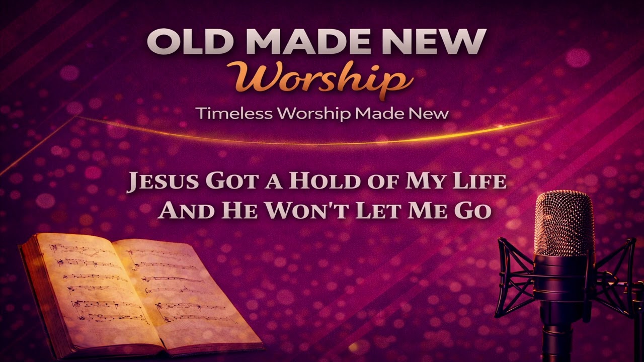 Jesus Got a Hold of My Life (And He Won't Let Me Go)