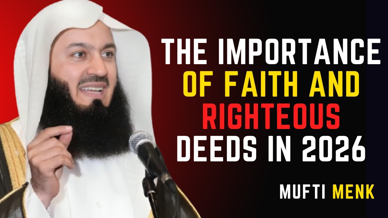 The Importance of Faith and Righteous Deeds in 2026 | Islamic Motivation for Youth