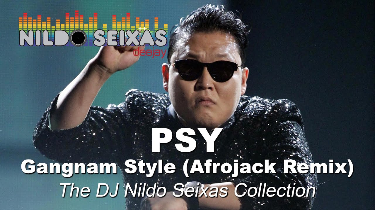 Psy - Gangnam Style (Afrojack Remix)