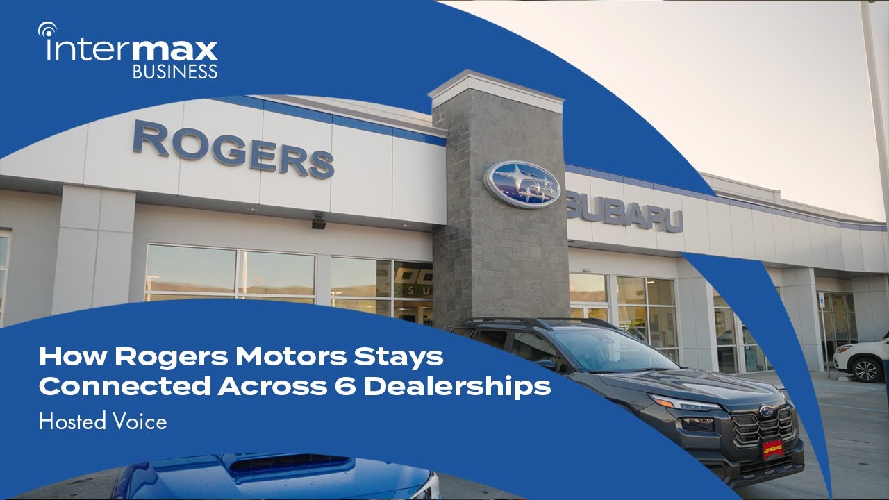 How Rogers Motors Stays Connected Across 6 Dealerships | Hosted Voice