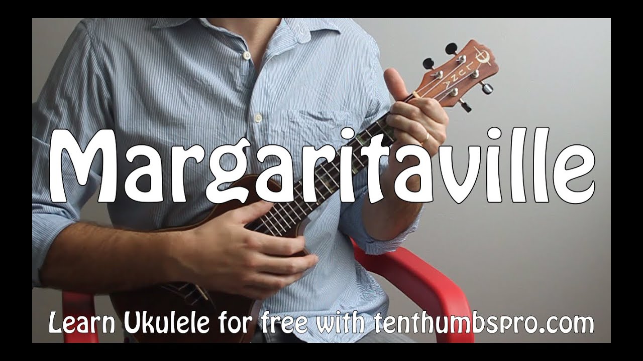 Margaritaville - Jimmy Buffett - Easy Ukulele Song Tutorial with tabs