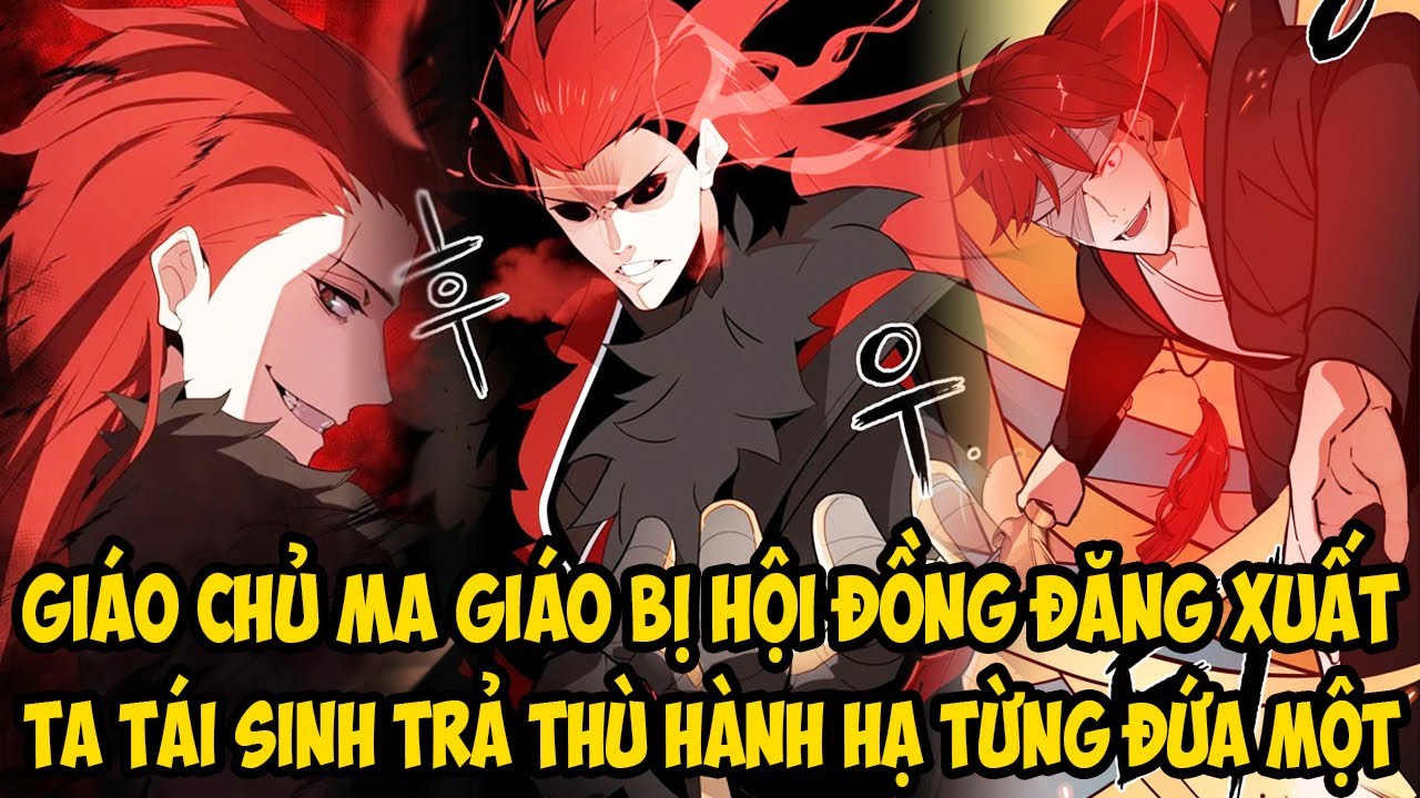 GIÁO CHỦ MA GIÁO BỊ HỘI ĐỒNG ĐĂNG XUẤT, TA TÁI SINH TRẢ THÙ HÀNH HẠ TỪNG ĐỨA || REVIEW TRUYỆN TRANH