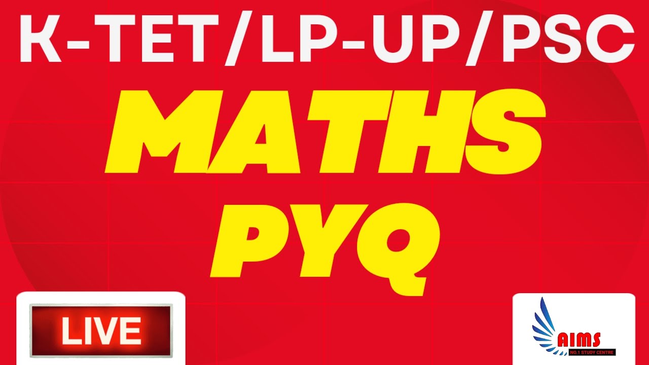 K-TET/LP-UP/PSC | MATHS PYQ | LIVE | AIMS STUDY CENTRE |
