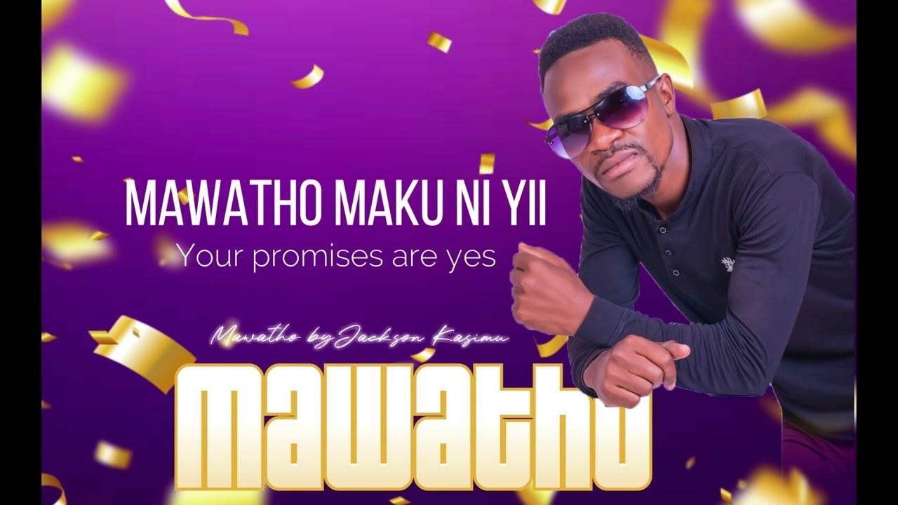 MAWATHO - JACKSON KASIMU