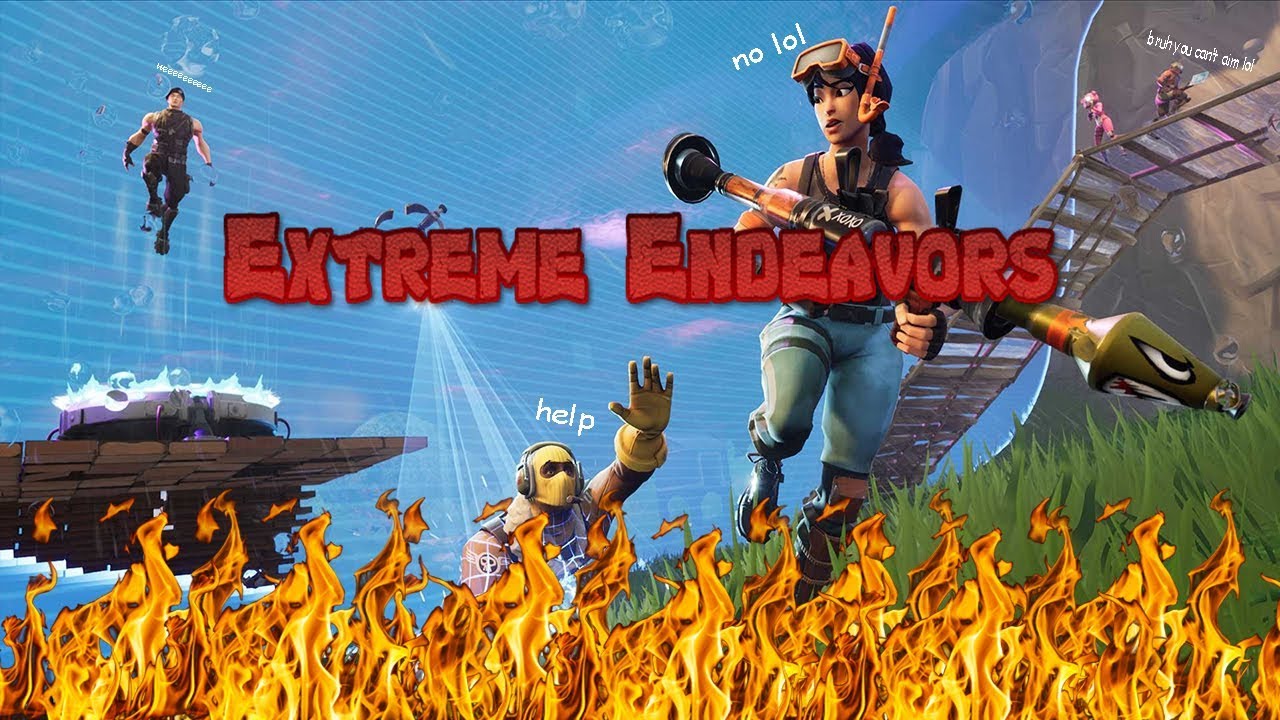 Extreme Endeavors (Fortnite Battle Royale)
