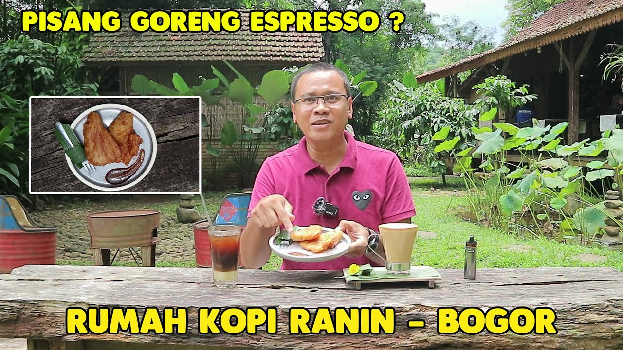 MAKAN PISANG GORENG PAKE ESPRESSO ! RUMAH KOPI RANIN - BOGOR