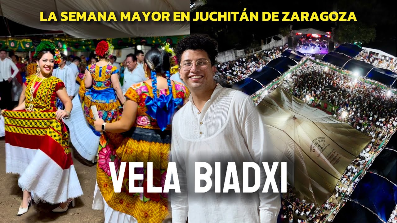 VELA ISTMEÑA en JUCHITÁN de ZARAGOZA OAXACA 🇲🇽 VELA BIADXI : el inicio de la semana mayor + CALENDA