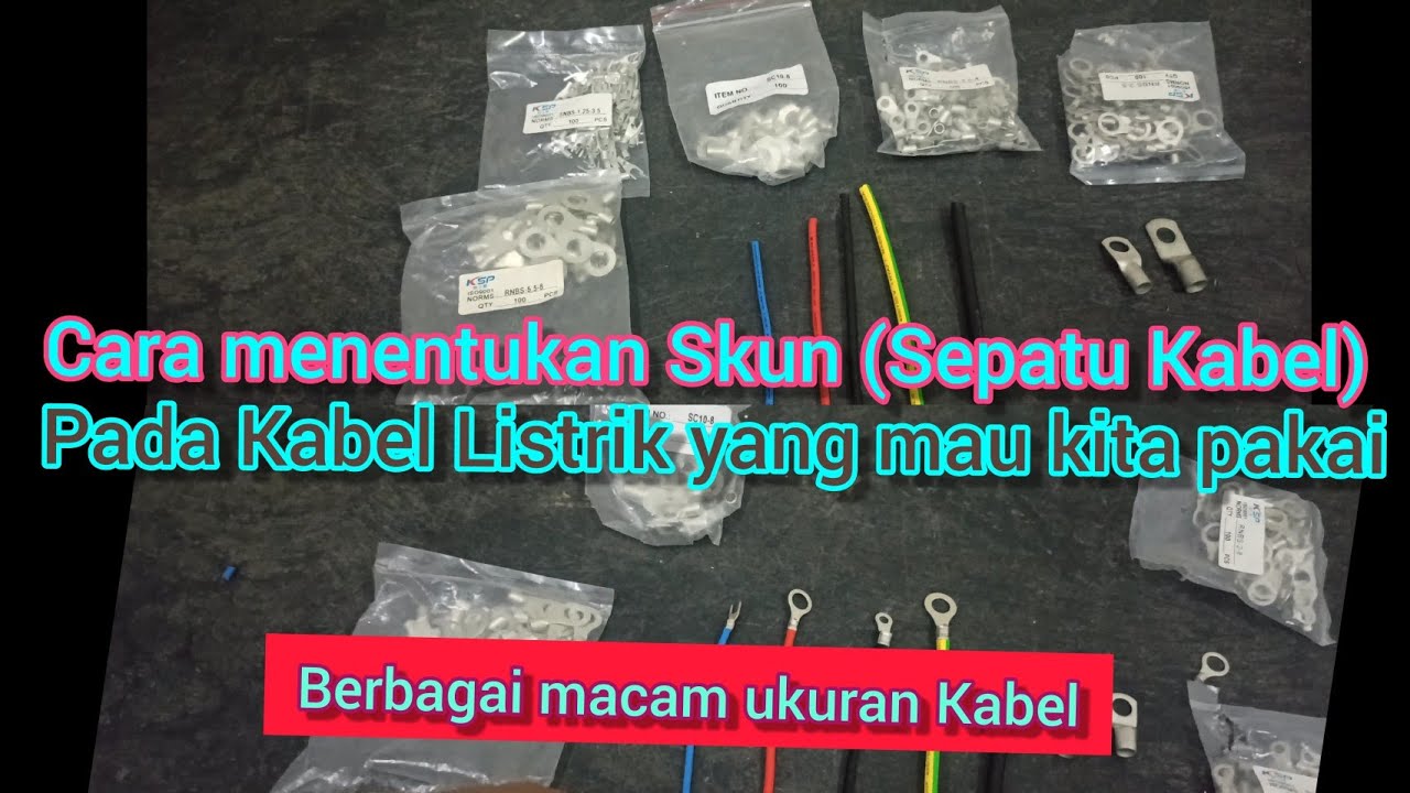 Cara menentukan Skun (Sepatu kabel) untuk kabel Listrik yang mau kita pakai.