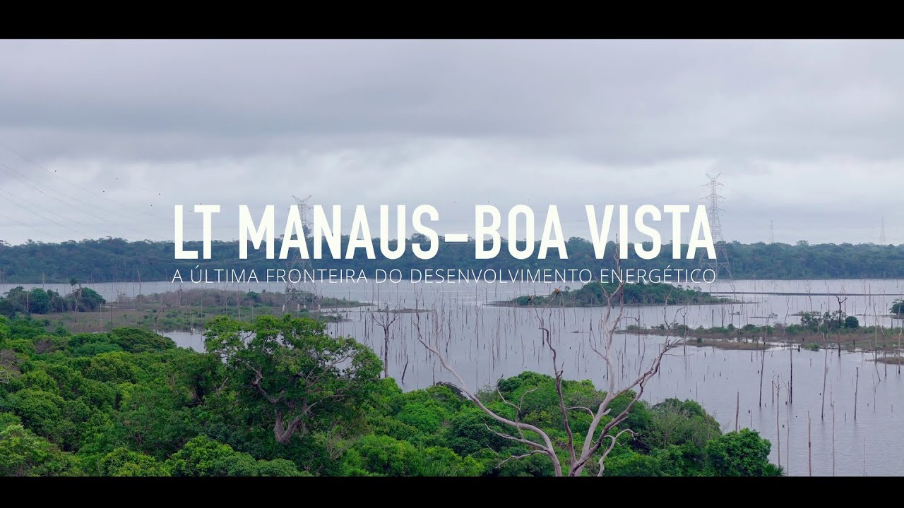 LT Manaus–Boa Vista: A Última Fronteira do Desenvolvimento Energético