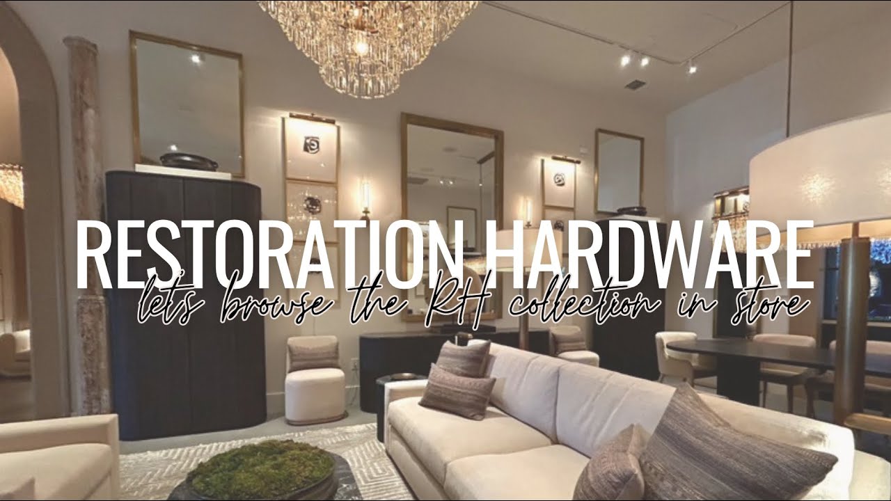 Restoration Hardware Collection | Browse with me at RH