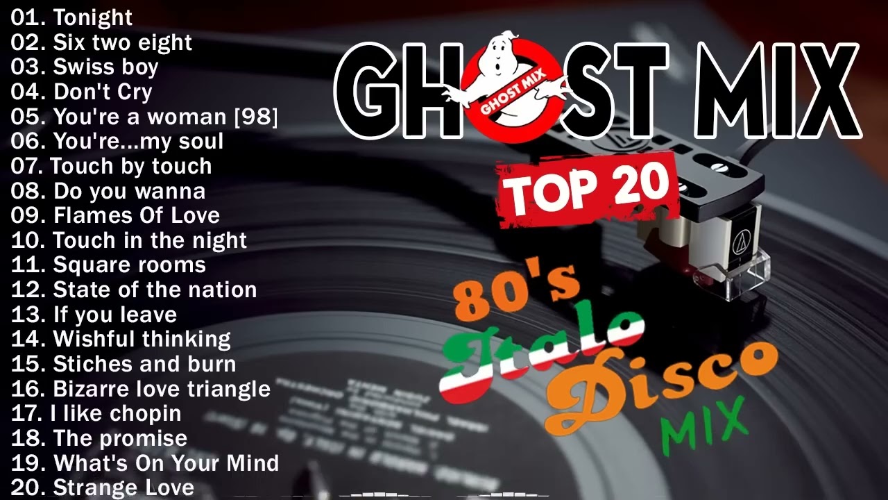 New Best Ghost Mix Nonstop Remix 80s - Disco 80s - Italo Disco Remix