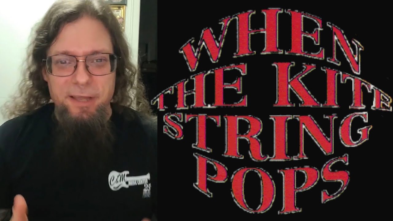 What does &ldquo;When The Kite String Pops&rdquo; Actually Mean?