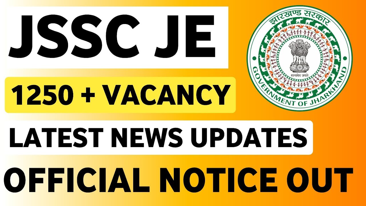 JSSC JE Latest News Today| JSSC JE Vacancy Latest Update | JSSC JE Update 2023 | JSSC JE Exam Date
