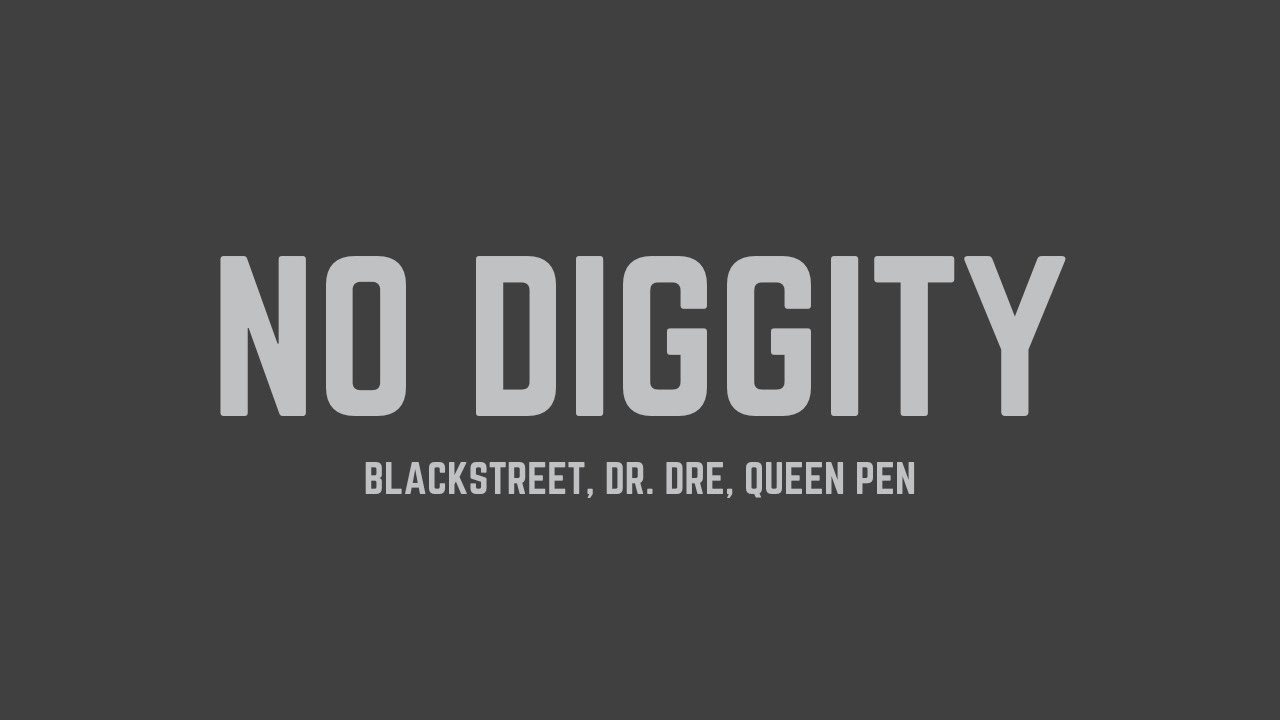 Blackstreet - No Diggity (feat. Dr. Dre & Queen Pen) (Lyrics - Clean)