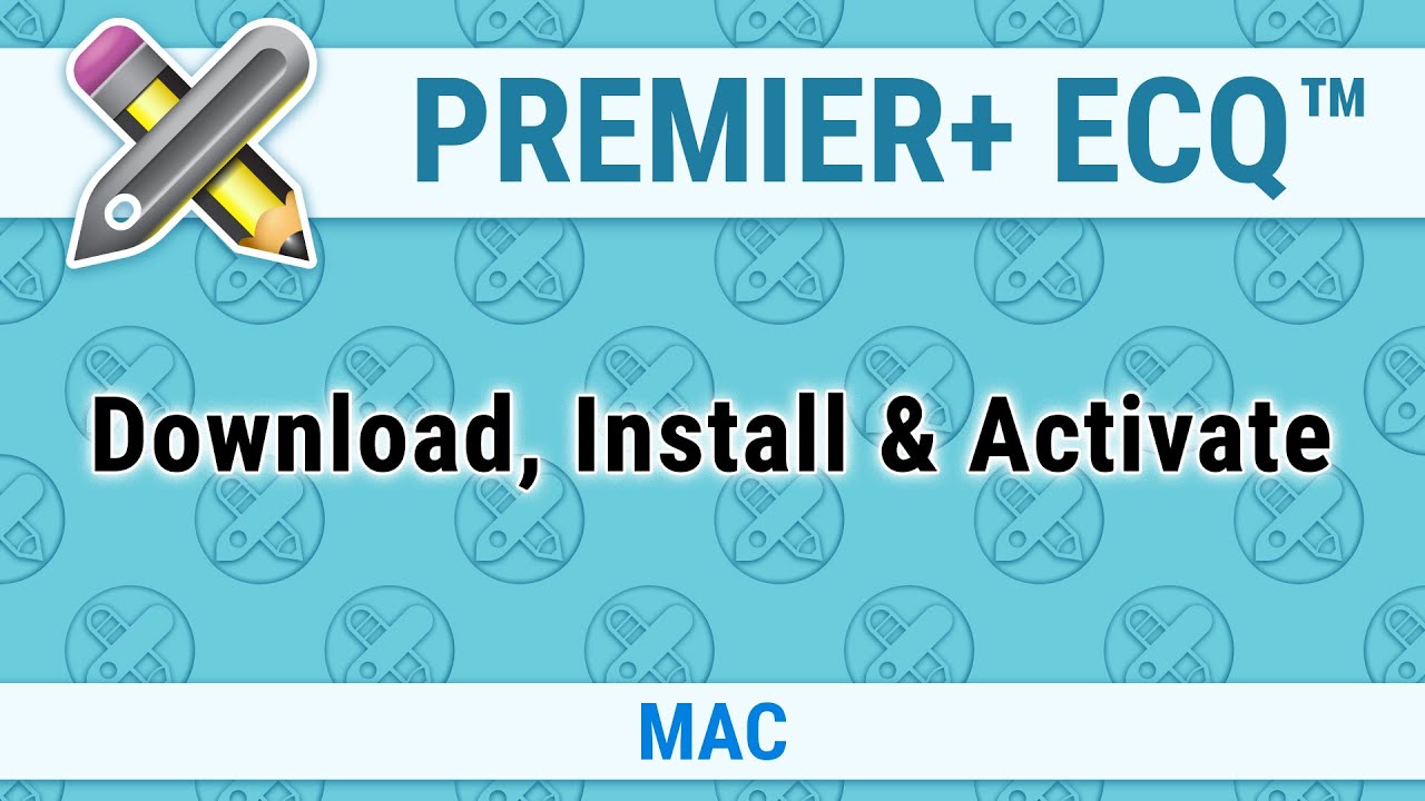 PREMIER+ ECQ™ - Download, Install & Activate - Mac