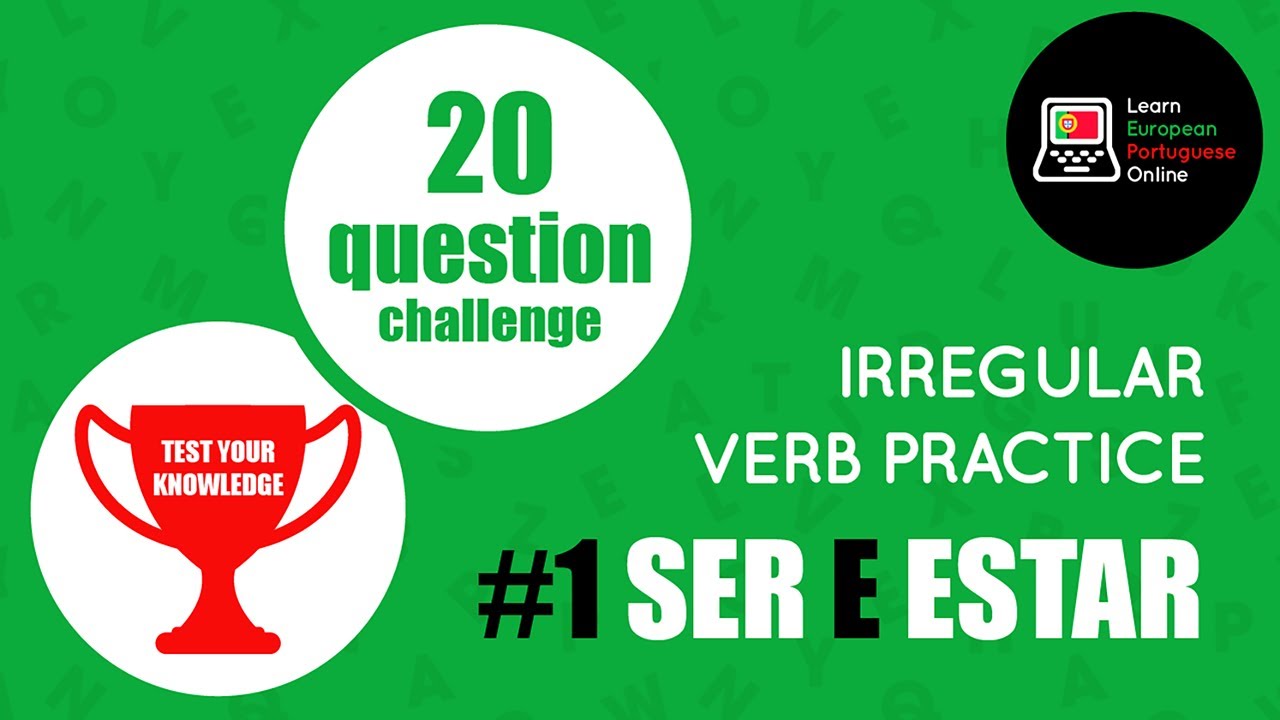 EUROPEAN PORTUGUESE Irregular Verb Practice #1 - Ser e Estar.