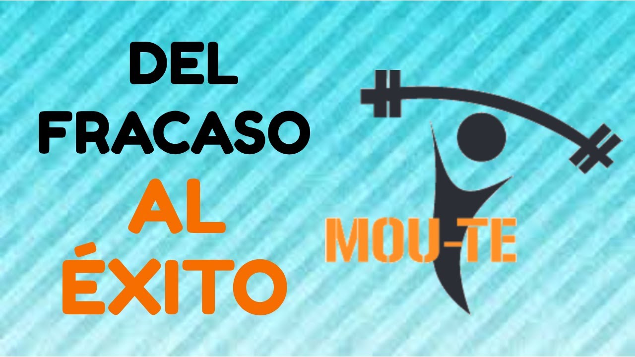 del FRACASO al ÉXITO
