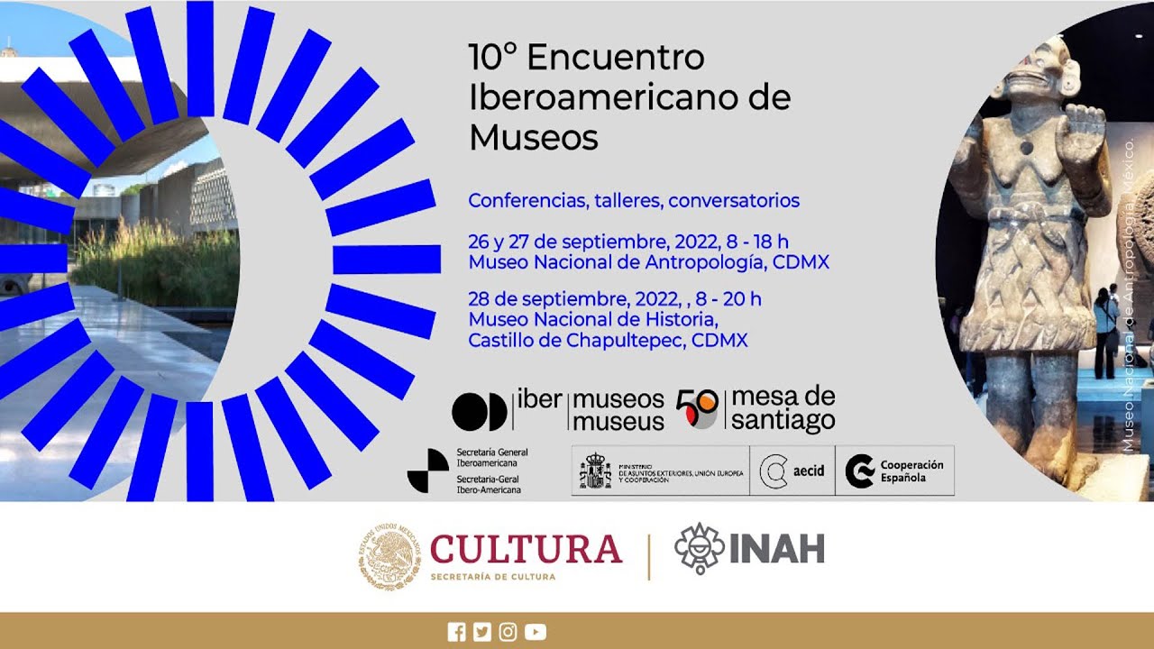 10° Encuentro Iberoamericano de Museos Día 1 Matutino. Ibermuseos