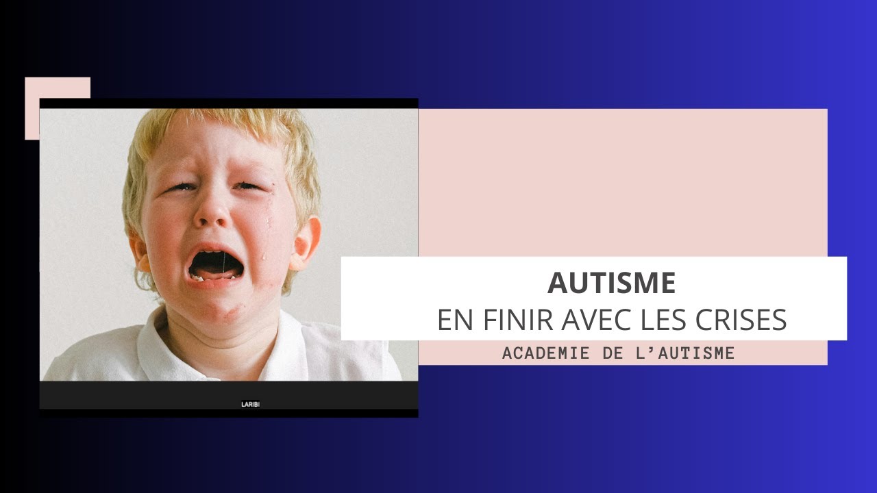 Gérer les crises et les colères de votre enfant autiste